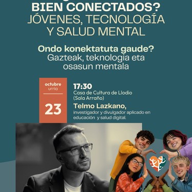 "Ondo konektatuta gaude? Gazteak, teknologia eta buru osasuna"