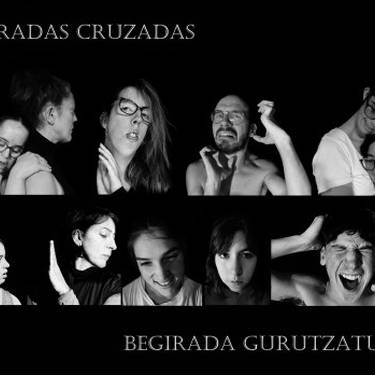 "Begirada gurutzatuak"