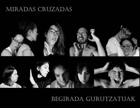 "Begirada gurutzatuak"