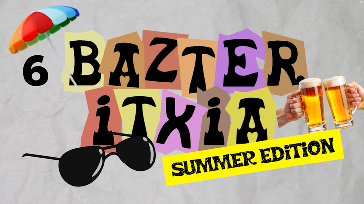 Bazter Itxia #6 - Summer edition | feat. Maider Ramirez
