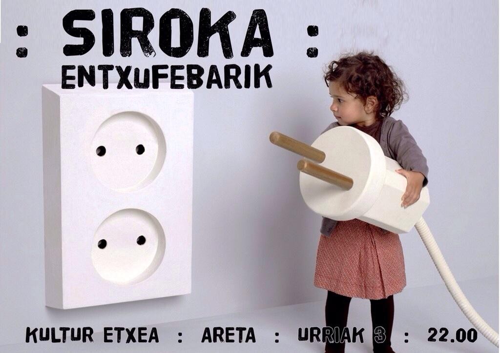 Siroka ( entxufebarik )