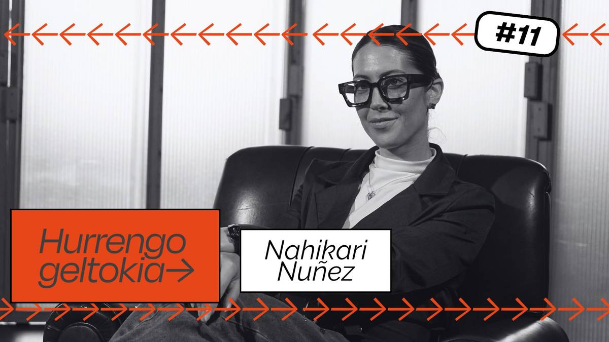 Hurrengo Geltokia #11: Nahikari Nuñez