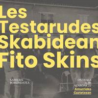 Les Testarudes, Skabidean eta Fito Skins