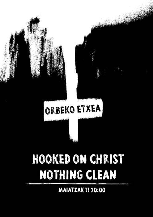 Hooked On Christ + Nothing Clean