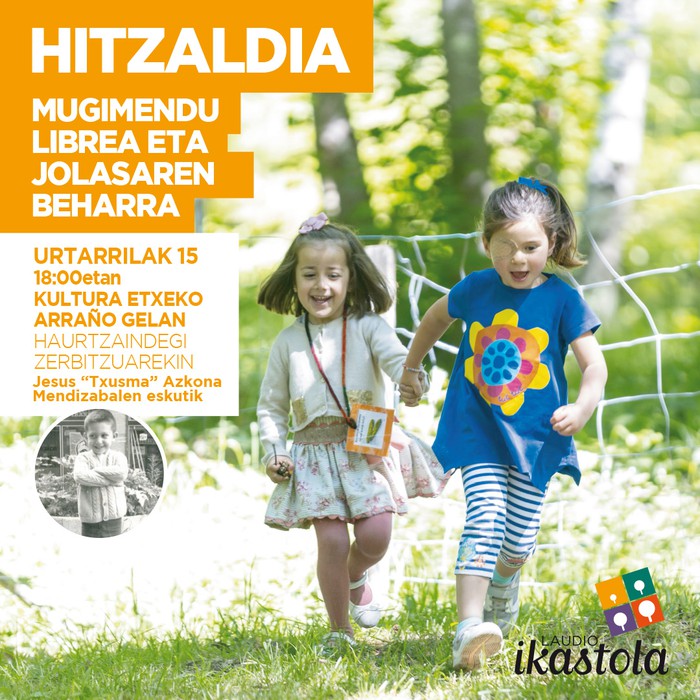 Hitzaldia: "Mugimendu librea eta jolasaren beharra"