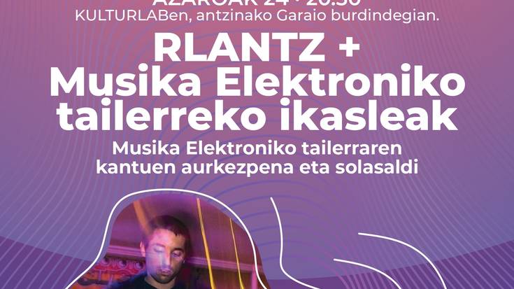 Konexioa: Rlantz eta musika elektroniko tailerreko ikasleak