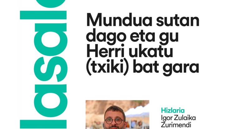Mundua sutan dago eta gu Herri ukatu (txiki) bat gara