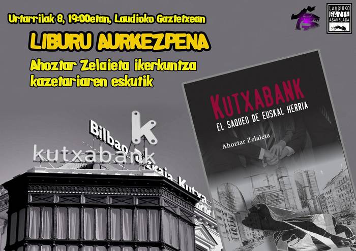 Ahoztar Zelaietak Kutxabank-i buruzko liburua aurkeztuko du Laudioko Gaztetxean ostiralean