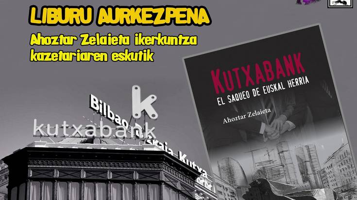 Ahoztar Zelaietak Kutxabank-i buruzko liburua aurkeztuko du Laudioko Gaztetxean ostiralean