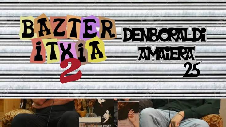 Bazter Itxia 2 #25 | Azkena eta etxera