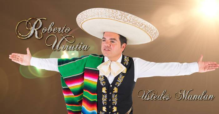 Amanecer Ranchero: Roberto Urrutia y su mariachi