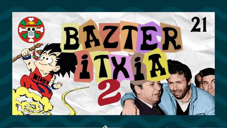 Bazter Itxia 2 #21 - Animeak bahitzen