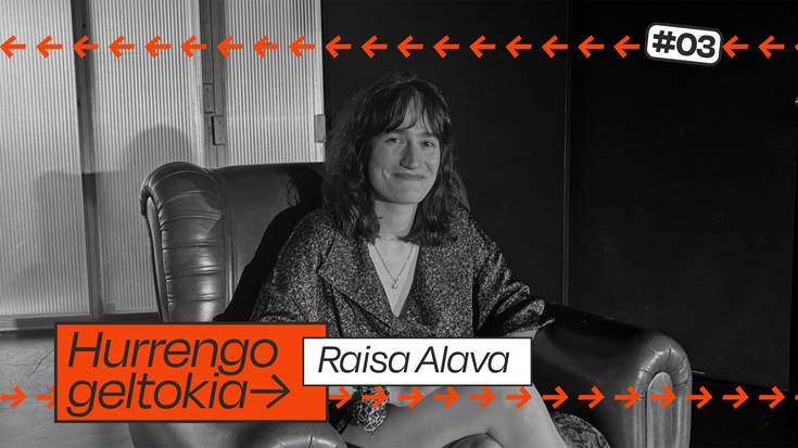 Hurrengo Geltokia #03: Raisa Alava