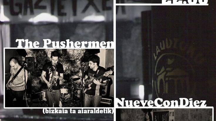 The Pushermen, NueveConDiez eta Born#1 taldeak Laudioko Gaztetxean larunbat honetan!