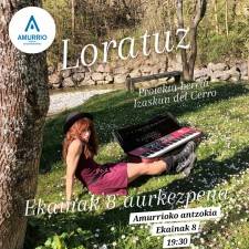 'Loratuz' ikuskizuna