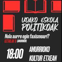 Udako Eskola Politikoak: "Nola aurre egin faxismoari?"