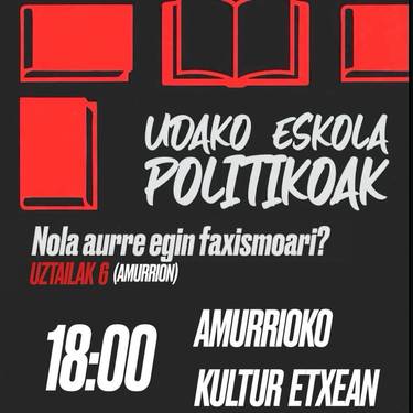 Udako Eskola Politikoak: "Nola aurre egin faxismoari?"