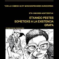 "Con la cabeza alta" monografikoaren aurkezpena eta Etxando Pestes, Sometidxs a la existencia eta Grapa taldeen kontzertuak