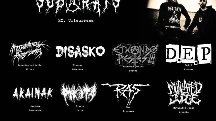 Subrats, Ecuacion Antivida, Disasko, Etxando Pestes, DEP, Akainak, Piketa, Ras, Mutilated Judge