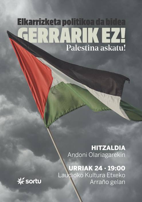 Elkarrizketa politikoa da bidea. Palestina Askatu. Gerrarik ez!