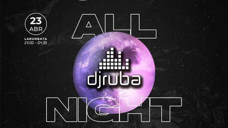 Dj Ruba all night