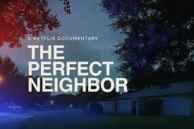 "The Perfect Neighbor"