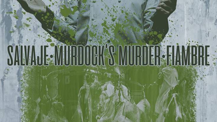 Salvaje + Murdocks Murder + Fiambre