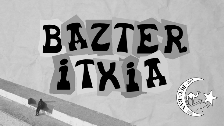 Bazter Itxia #5 - Zapaburua ez da arraina I feat. Road to Bucraa