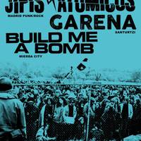 Jipis Atómicos, Garena eta Build me a bomb