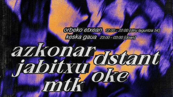 Basati Eguna: Azkonar, Dstant, Jabitxu, Oke, MTK