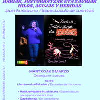 Ipuin ikuskizuna: "Hariak, jostorratzak eta zauriak"