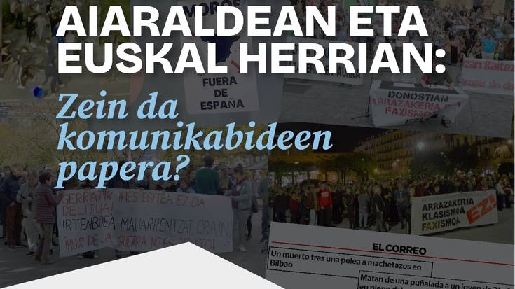 "Oldarraldi arrazista Aiaraldean eta Euskal Herrian: Zein da komunikabideen papera?"