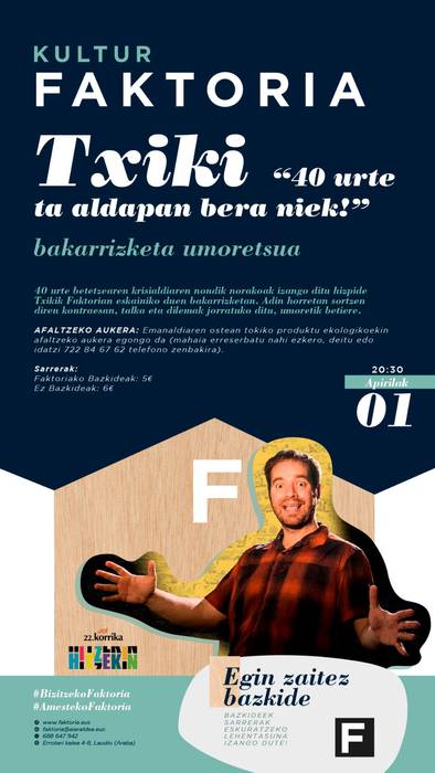 Txiki: "40 urte ta aldapan bera niek!"