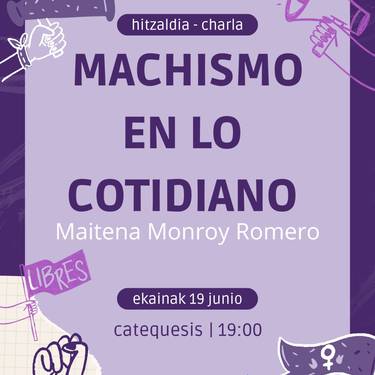 Matxismoari buruzko hitzaldia Maitena Monroyrekin