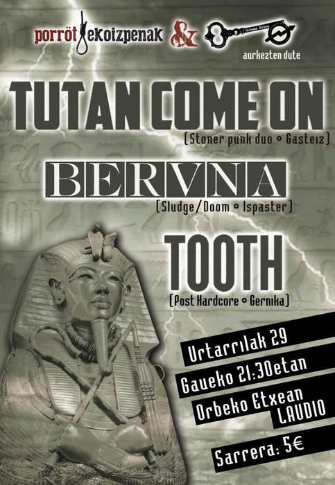 Tutan Come On, Tooth, Beruna