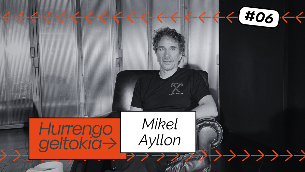 Hurrengo Geltokia #06: Mikel Ayllon