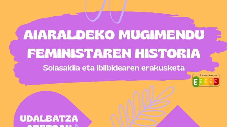'Aiaraldeko mugimendu feministaren historia' solasaldia eta ibilbidearen erakusketa