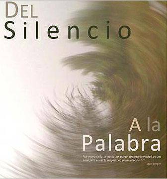 "Del silencio a la palabra" 