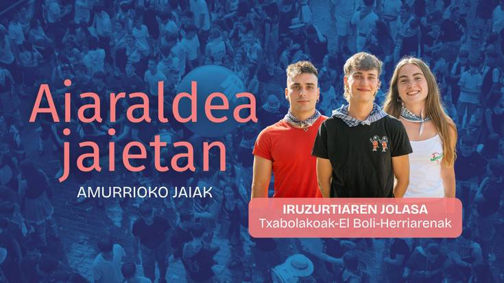 Nor da iruzurtia? Herriarenak, El Boli eta Txabolakoak kuadrillekin jolasean