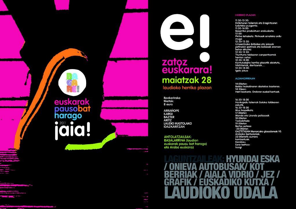Euskarak pausu bat harago emango du 